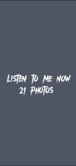 Listen to me