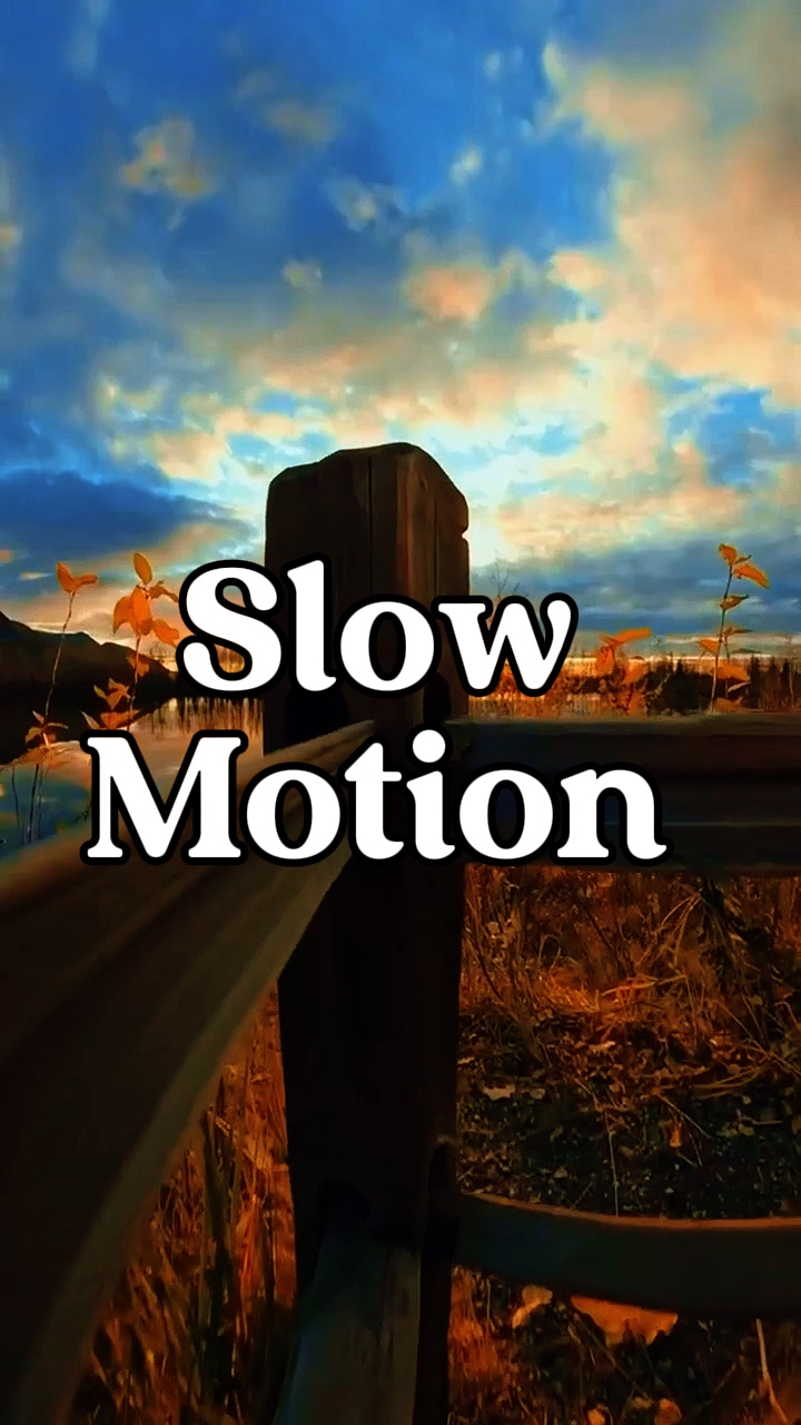 Slow motion 