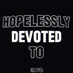 hopelessly devoted 