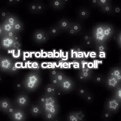 Cute camera roll
